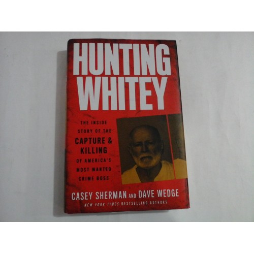HUNTING WHITEY - CASEY SHERMAN AND DAVE WEDGE HUNTING WHITEY - CASEY SHERMAN AND DAVE WEDGE